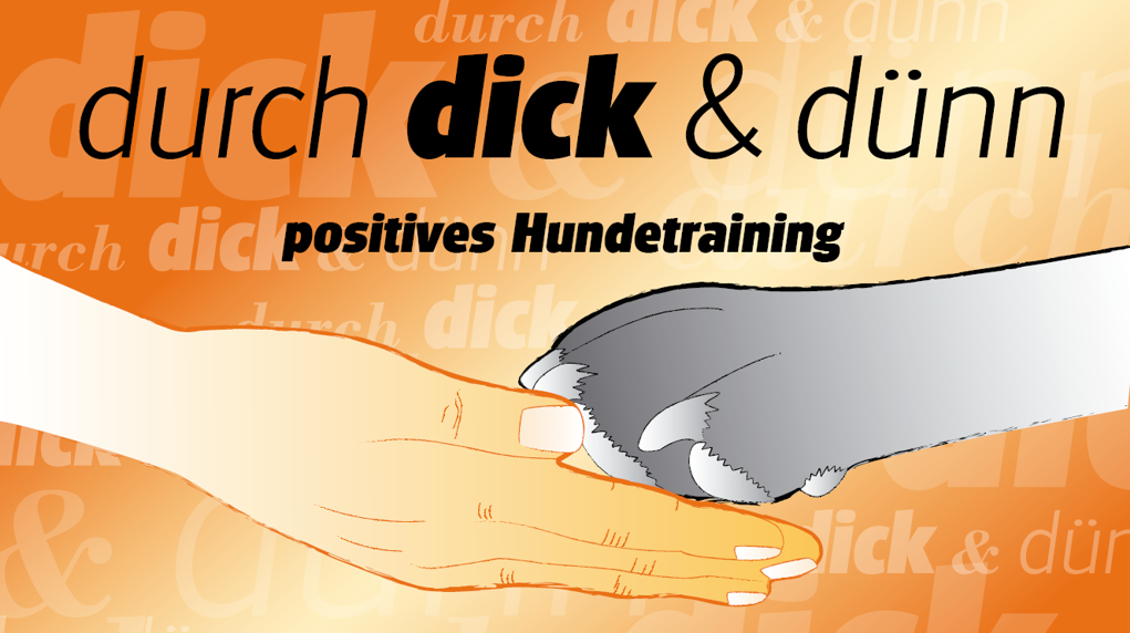 Durch dick & dünn - positives Hundetraining 